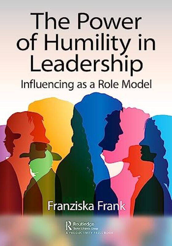 

The Power of Humility in Leadership by Franziska Frank-Paperback