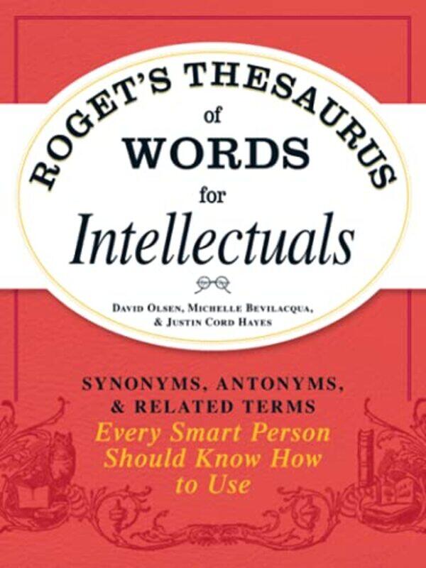 

Roget's Thesaurus of Words for Intellectuals: Synonyms, Antonyms, and Related Terms Every Smart Pers,Paperback,by:Olsen, David - Bevilacqua, Michelle
