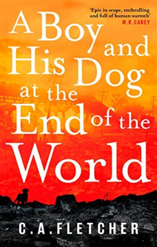 

A Boy and his Dog at the End of the World by C A Fletcher-Paperback
