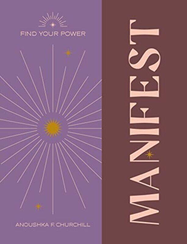 

Find Your Power Manifest by Anoushka F Churchill-Hardcover