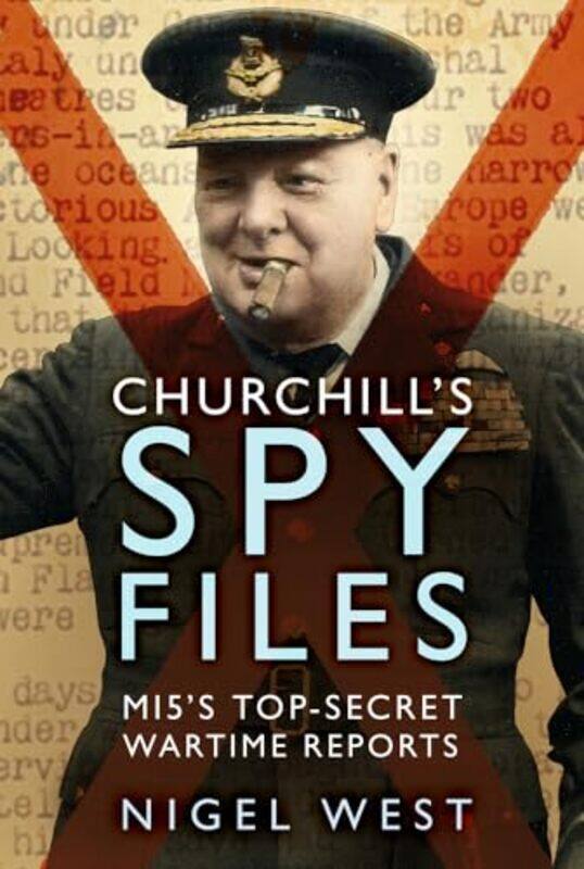 

Churchills Spy Files by Nigel West-Paperback