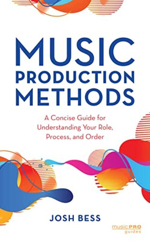 

Music Production Methods by Josh Bess-Paperback