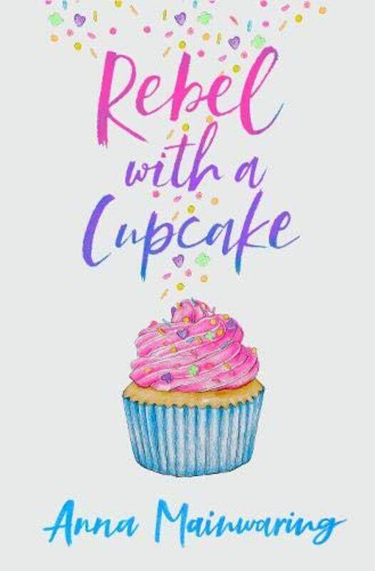 

Rebel with a Cupcake by Anna Mainwaring-Paperback