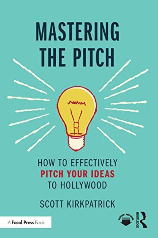 

Mastering the Pitch by Scott Kirkpatrick-Paperback