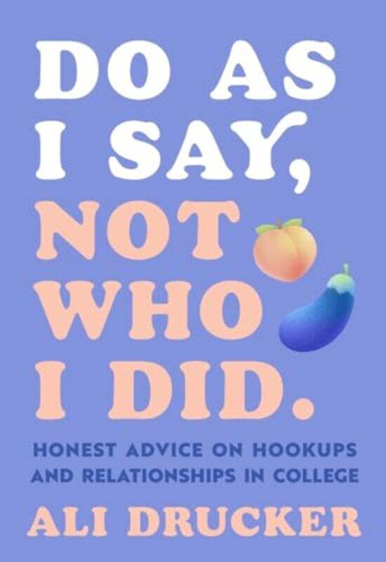 

Do As I Say Not Who I Did by Ali Drucker-Paperback