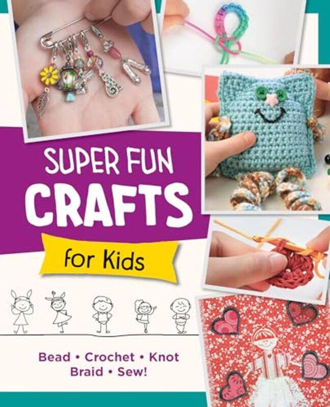 

Super Fun Crafts For Kids By Editors Of Quarry Books - Paperback