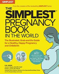 The Simplest Pregnancy Book in the World: The Illustrated, GrabandDo Guide for a Healthy, Happy Pr Paperback by Gross, S. M.