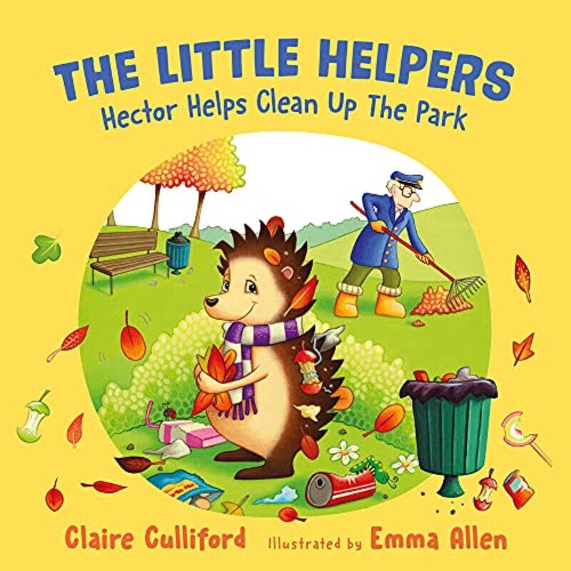 

The Little Helpers Hector Helps Clean Up the Park by Claire CullifordEmma Allen-Paperback