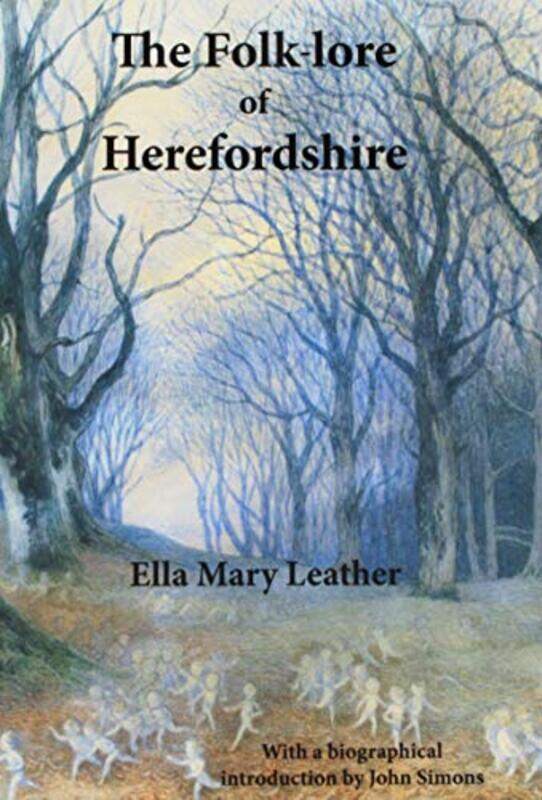 

The Folklore of Herefordshire by Ella Mary Leather-Paperback