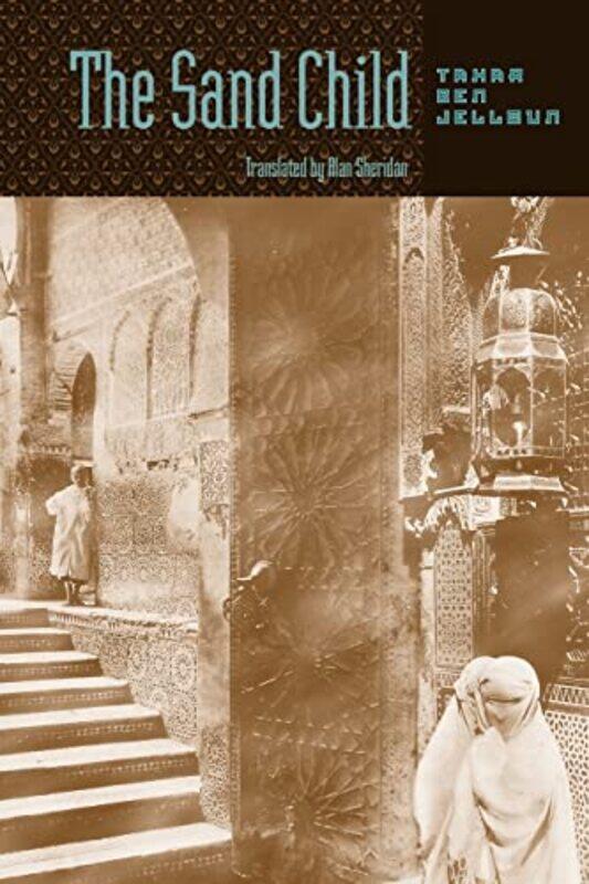

The Sand Child by Tahar c/o Georges Borchardt Inc Ben JellounAlan Sheridan-Paperback