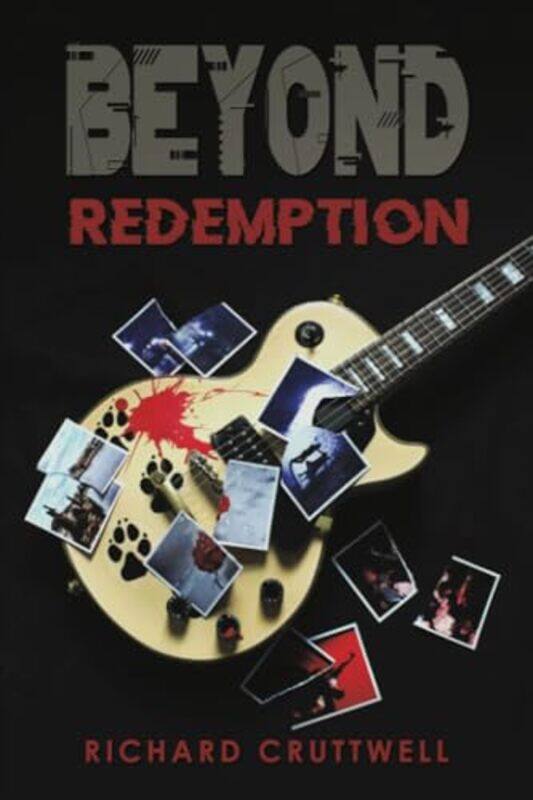 

Beyond Redemption by Richard Cruttwell-Paperback