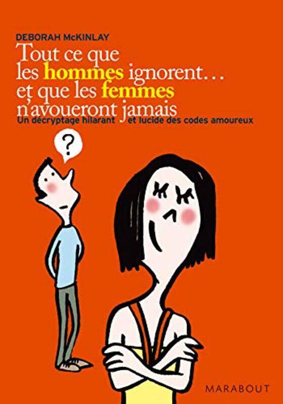 

Tout ce que les hommes ignorent...et que les femmes navoueront jamais , Paperback by Deborah McKinlay