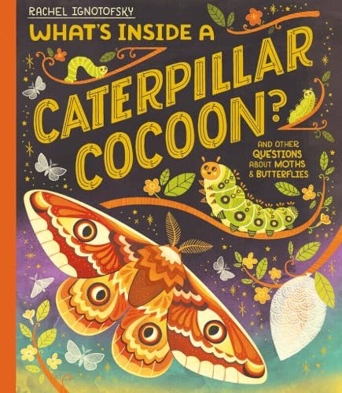 

Whats Inside a Caterpillar Cocoon by Rachel Ignotofsky-Hardcover