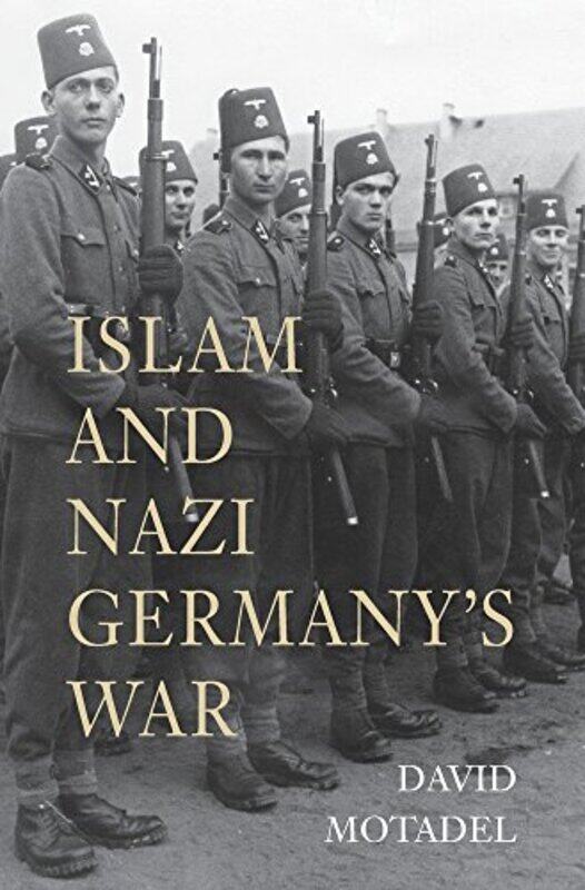 

Islam And Nazi Germany’S War by David Motadel-Paperback