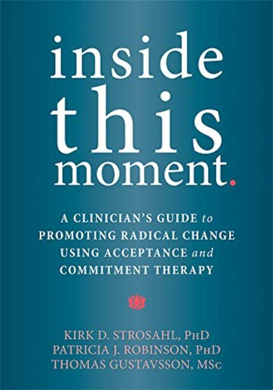 

Inside This Moment by Kirk D, PhD Strosahl-Paperback