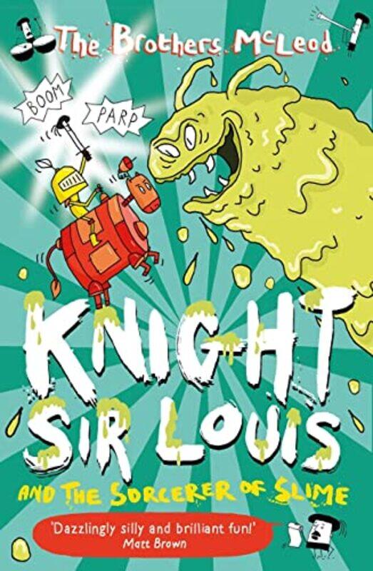 

Knight Sir Louis and the Sorcerer of Slime by The Brothers McLeod-Paperback