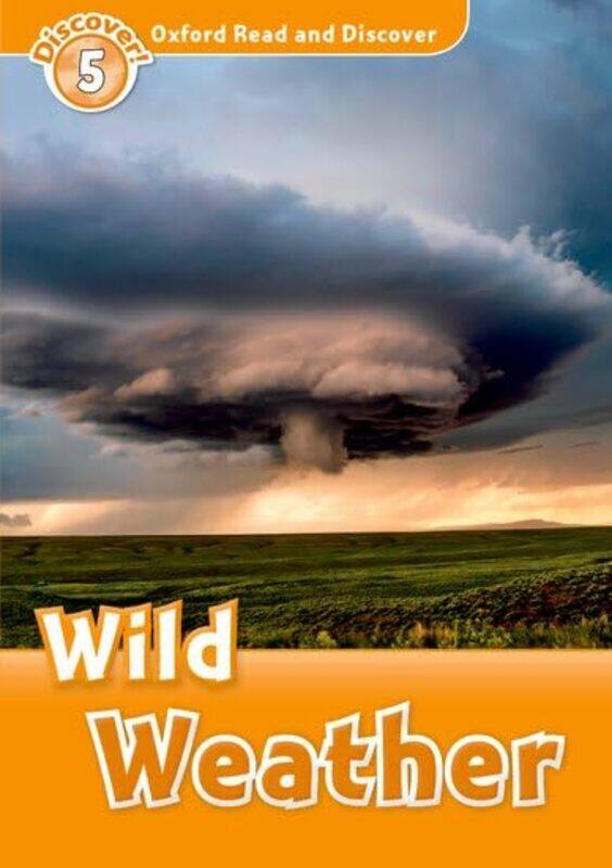 

Oxford Read and Discover Level 5 Wild Weather by Kristopher Tapp-Paperback