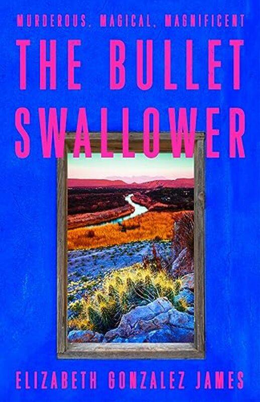 

The Bullet Swallower by Elizabeth Gonzalez James-Hardcover