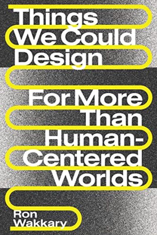 

Things We Could Design by Ron Wakkary-Paperback