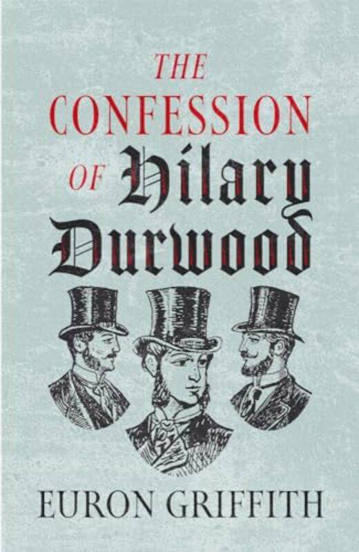 

The Confession of Hilary Durwood by Euron Griffith-Paperback