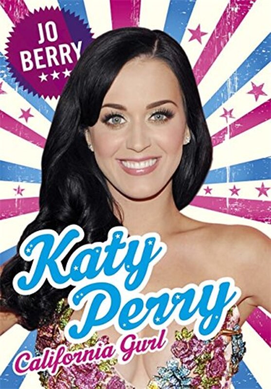 Katy Perry: California Gurl, Hardcover Book, By: Jo Berry
