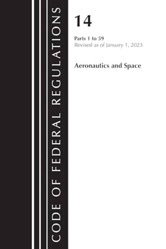 

Code Of Federal Regulations Title 14 Aeronautics And Space 159 Revised As Of January 1 2023 by Office Of The Federal Register (US)-Paperback