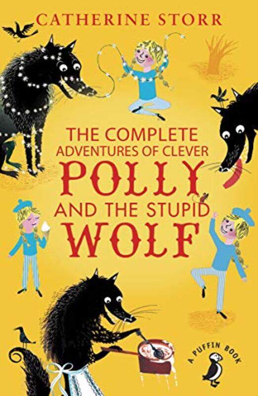 

The Complete Adventures of Clever Polly and the Stupid Wolf by Catherine Storr-Paperback