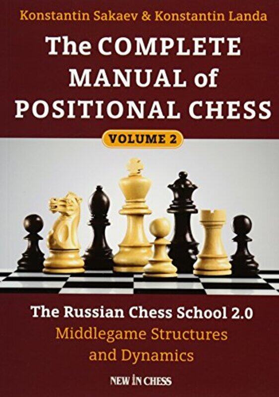 

The Complete Manual of Positional Chess: The Russian Chess School 2.0 - Middlegame Structures and Dy , Paperback by Sakaev, Konstantin