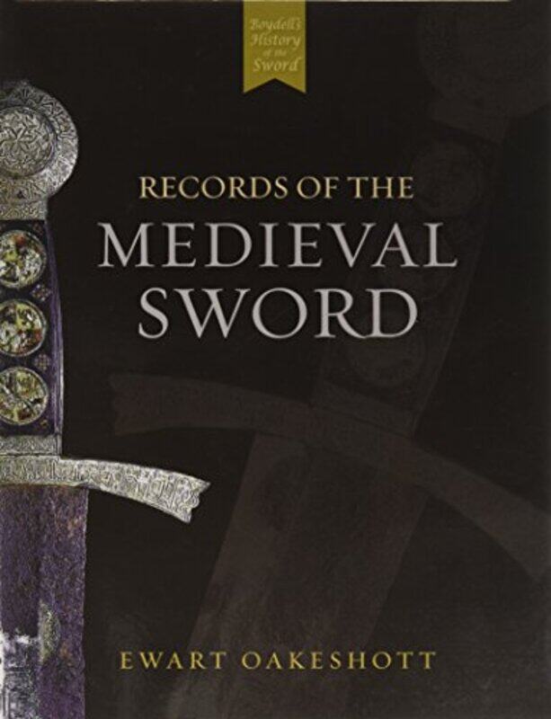 

Records of the Medieval Sword by Ewart Oakeshott-Paperback