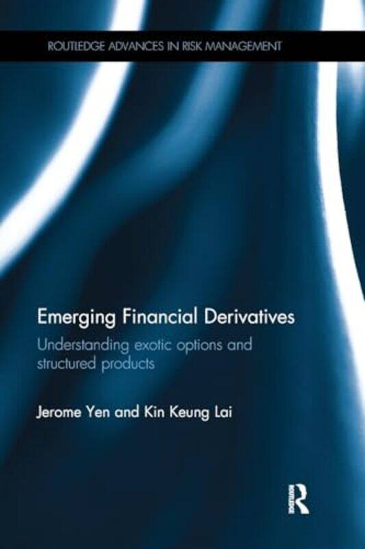 

Emerging Financial Derivatives by Jerome YenKin Keung Lai-Paperback