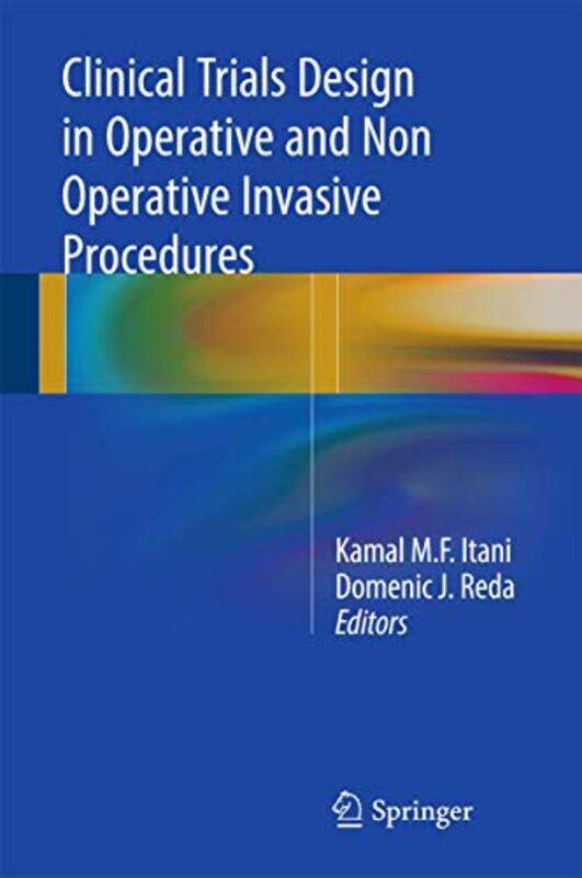 

Clinical Trials Design in Operative and Non Operative Invasive Procedures by James Michigan State University USA Hancock-Hardcover