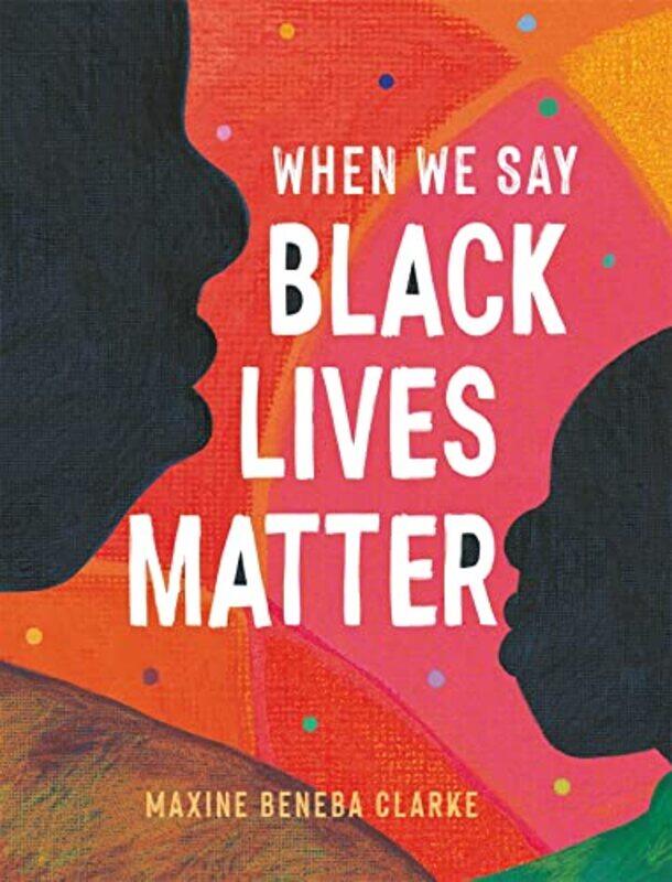 

When We Say Black Lives Matter by DK-Hardcover