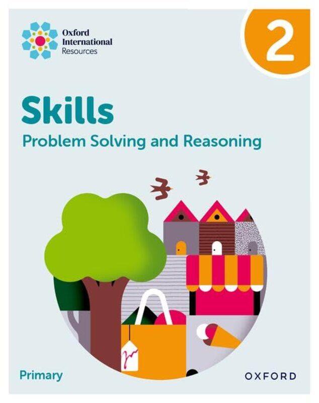 

Oxford International Skills Problem Solving and Reasoning Practice Book 2 by Anna Matvieieva-Paperback