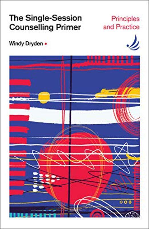 

The SingleSession Counselling Primer by Windy Dryden-Paperback