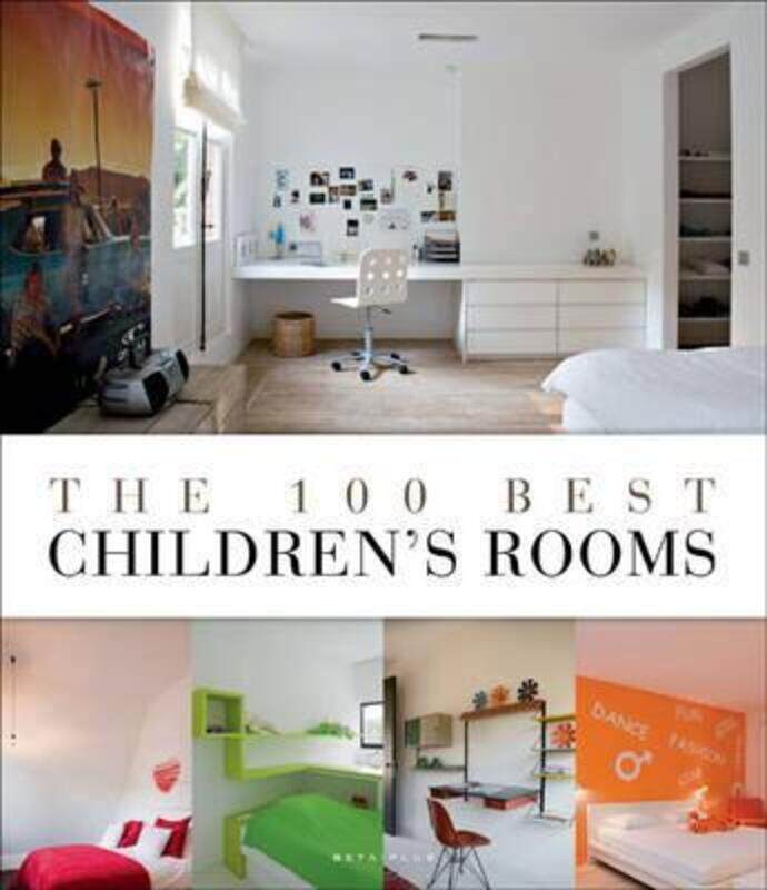 

The 100 Best Children's Rooms,Paperback,ByWim Pauwels