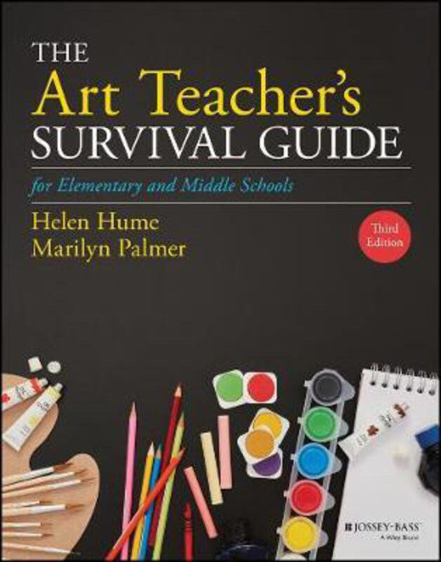 

The Art Teacher's Survival Guide for Elementary and Middle Schools, Paperback Book, By: Helen D. Hume