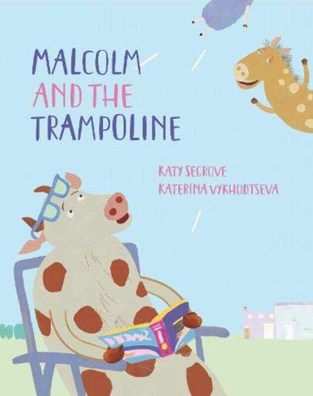 

Malcolm and the Trampoline by Katy SegroveKaterina Vykhodtseva-Paperback