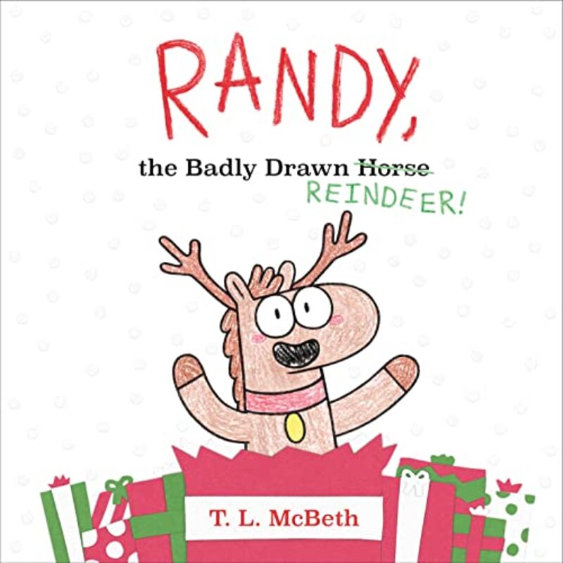 Randy the Badly Drawn Reindeer by T L McBeth-Hardcover