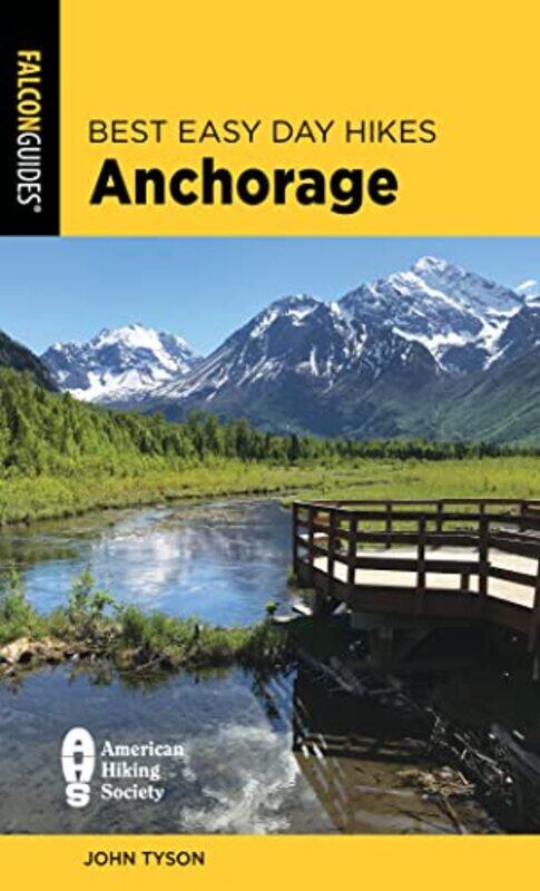 

Best Easy Day Hikes Anchorage by John Tyson-Paperback