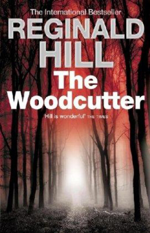 

The Woodcutter, Paperback Book, By: Reginald Hill