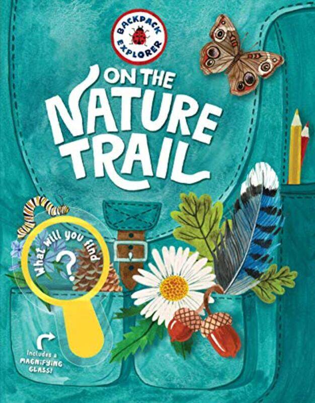 

Backpack Explorer: On the Nature Trail,Hardcover by Editors of Storey Publishing