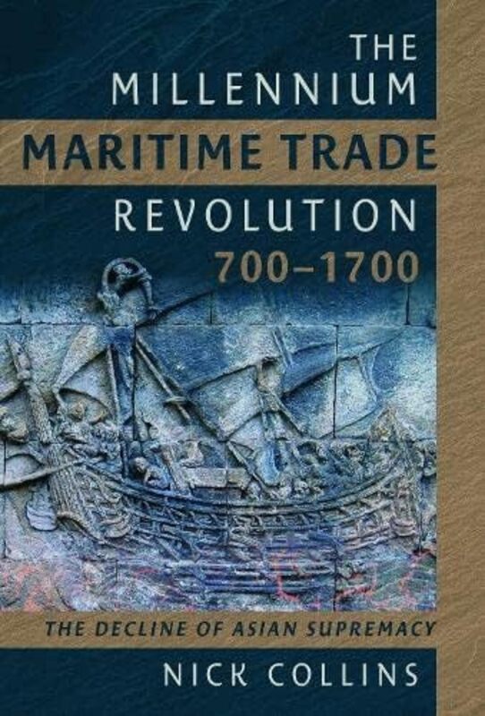 

The Millennium Maritime Trade Revolution 7001700 by Nick Collins-Hardcover