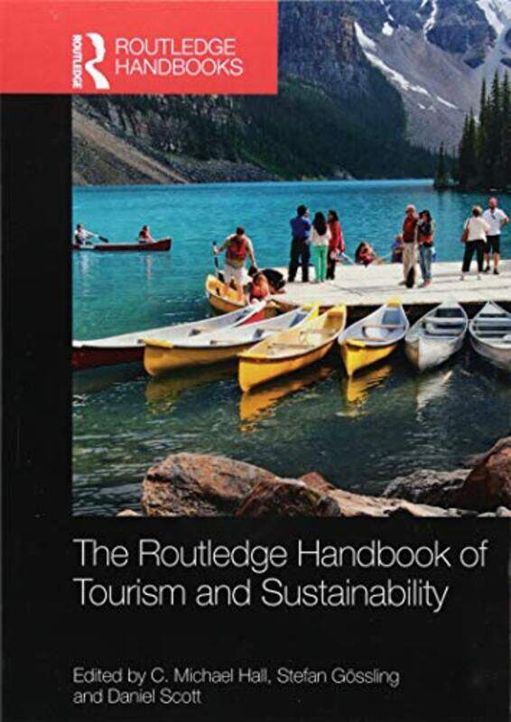 

The Routledge Handbook Of Tourism And Sustainability by C Michael HallStefan GosslingDaniel (University of Waterloo, Ontario, Canada) Scott-Paperback