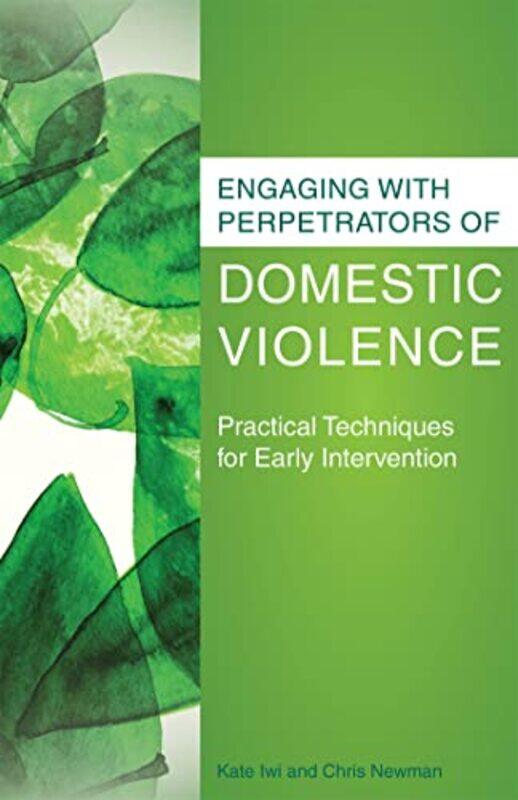 

Engaging With Perpetrators Of Domestic Violence by Chris NewmanKate Iwi-Paperback