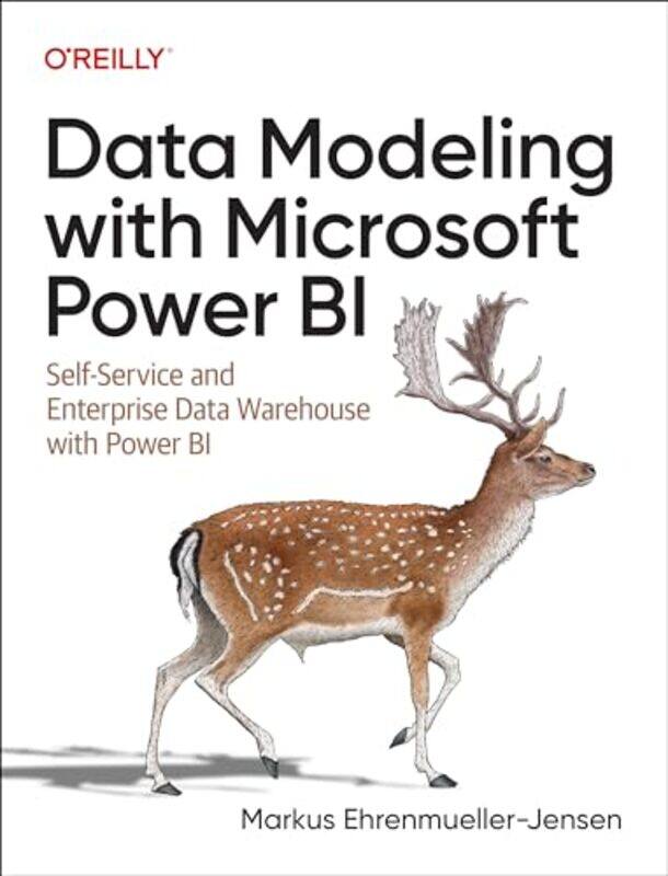 

Data Modeling With Microsoft Power Bi Selfservice And Enterprise Data Warehouse With Power Bi By Enhrenmueller-Jensen, Markus -Paperback
