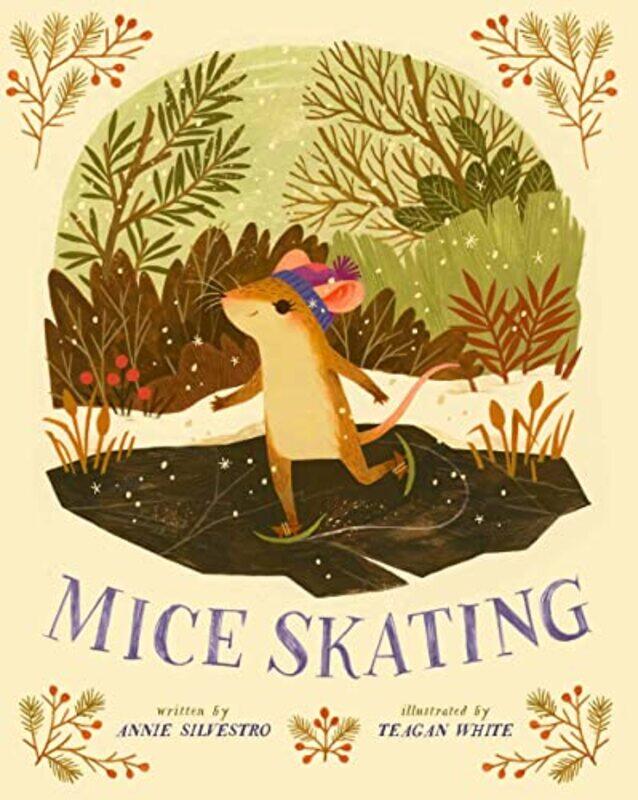 

Mice Skating by Annie SilvestroTeagan White-Hardcover