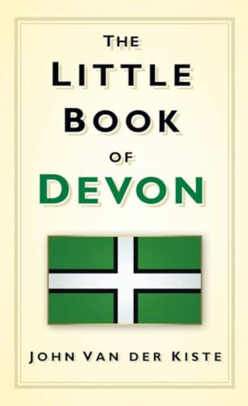 

The Little Book of Devon by John van der Kiste-Hardcover