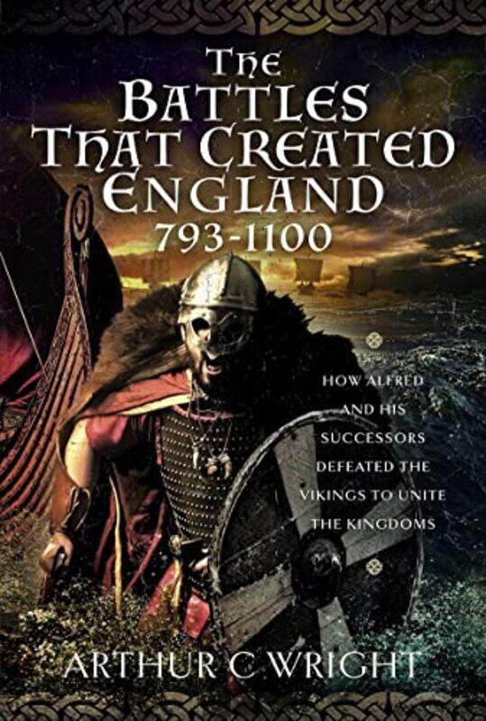 

The Battles That Created England 7931100 by Arthur C Wright-Hardcover