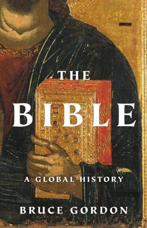 

Bible A Global History By Gordon Bruce - Hardcover