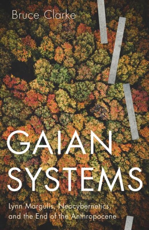 Gaian Systems by Bruce Clarke-Paperback